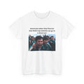 Soccer World Cup Meme Tee – "Americans when they find out that World Cup matches can go to a shoot-out"