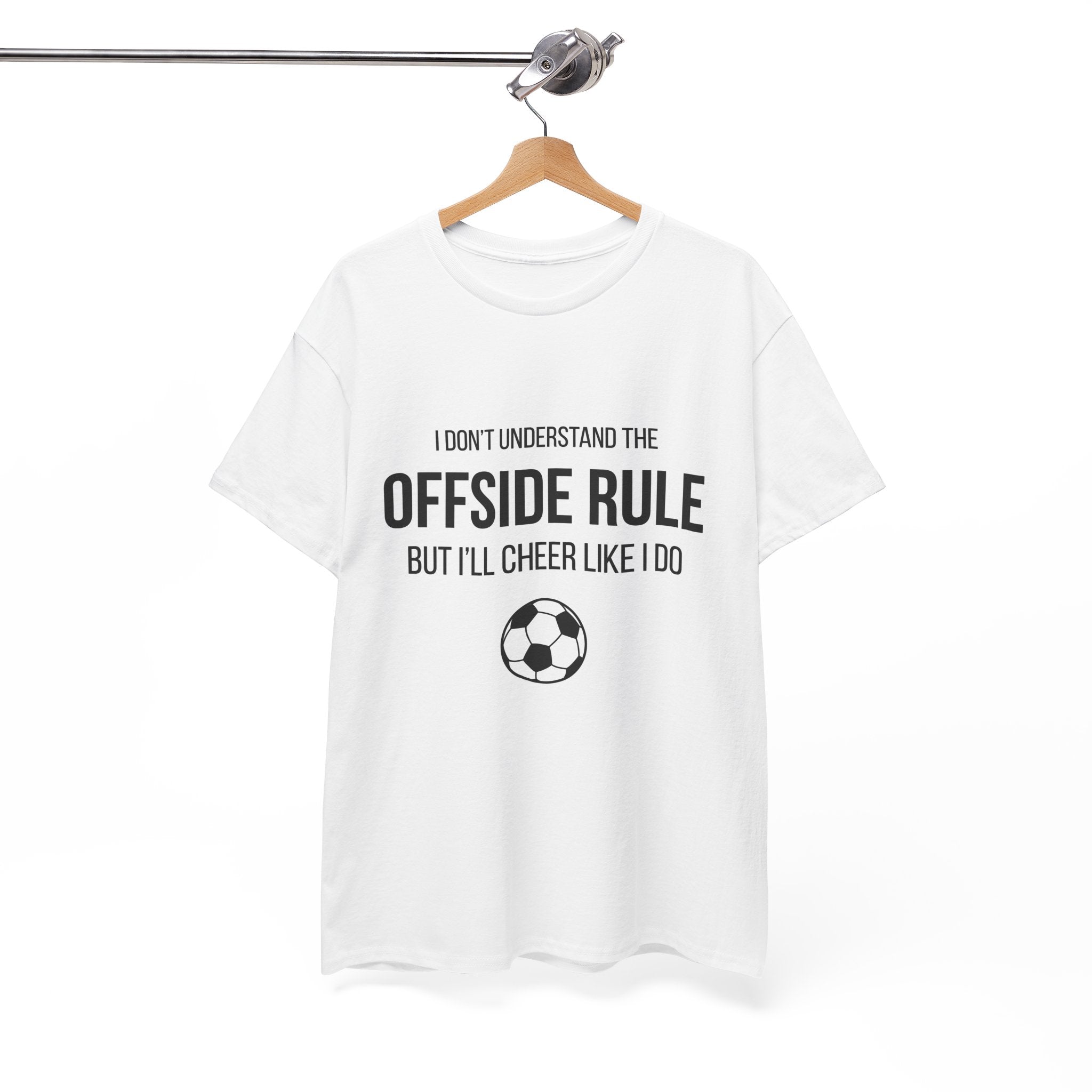 Offside Rule Soccer Tee: "I Don't Understand Offsides But I Cheer Like I Do"